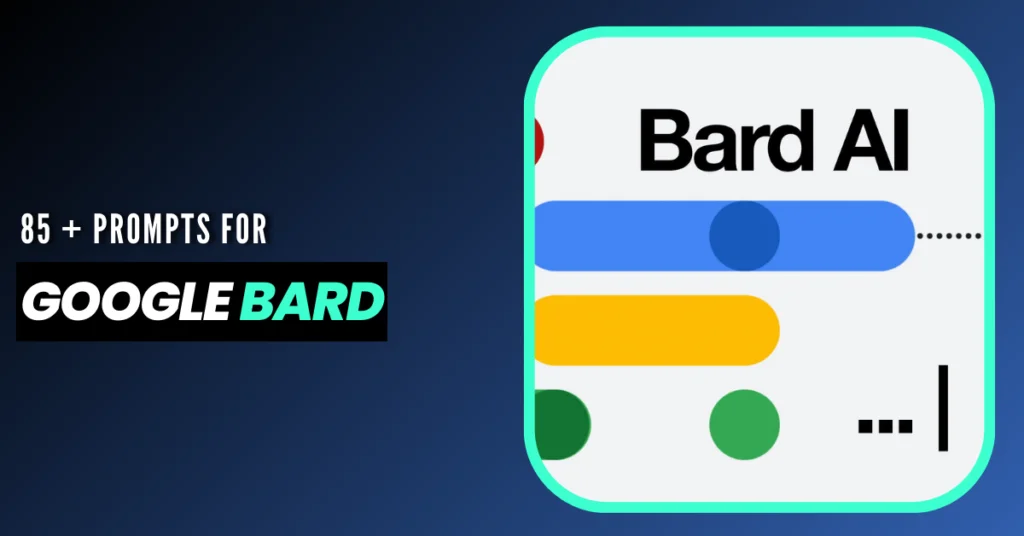 85+ Best Google Bard Prompts to Use Bard Like a Pro