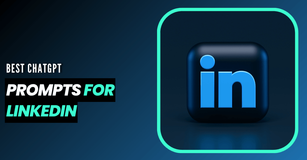 85 Best LinkedIn ChatGPT Prompts To Grow Your Audience