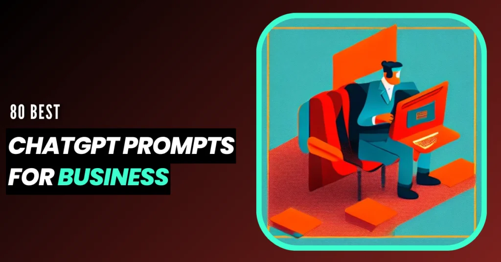 80 Best ChatGPT Prompts for Business