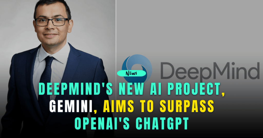 Google DeepMind CEO takes aim at ChatGPT with next version of AI
