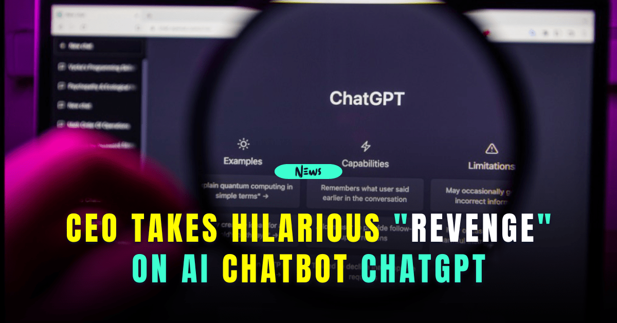 CEO poses as AI chatbot to 'take revenge' on ChatGPT