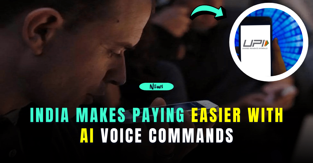 India Makes Paying Easier with AI Voice Commands